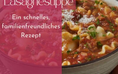 Lasagnesuppe – Ein schnelles, familienfreundliches Rezept, das alle lieben werden!